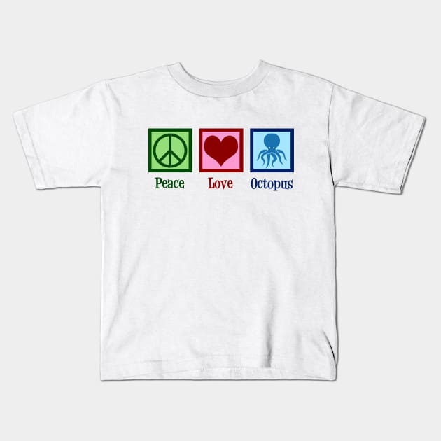 Peace Love Octopus Kids T-Shirt by epiclovedesigns